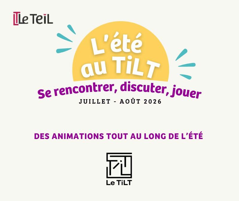 Tout l'été, rendez-vous au TiLT !